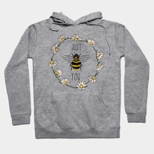 Just Bee You Hoodie by KayBee Gift Shop